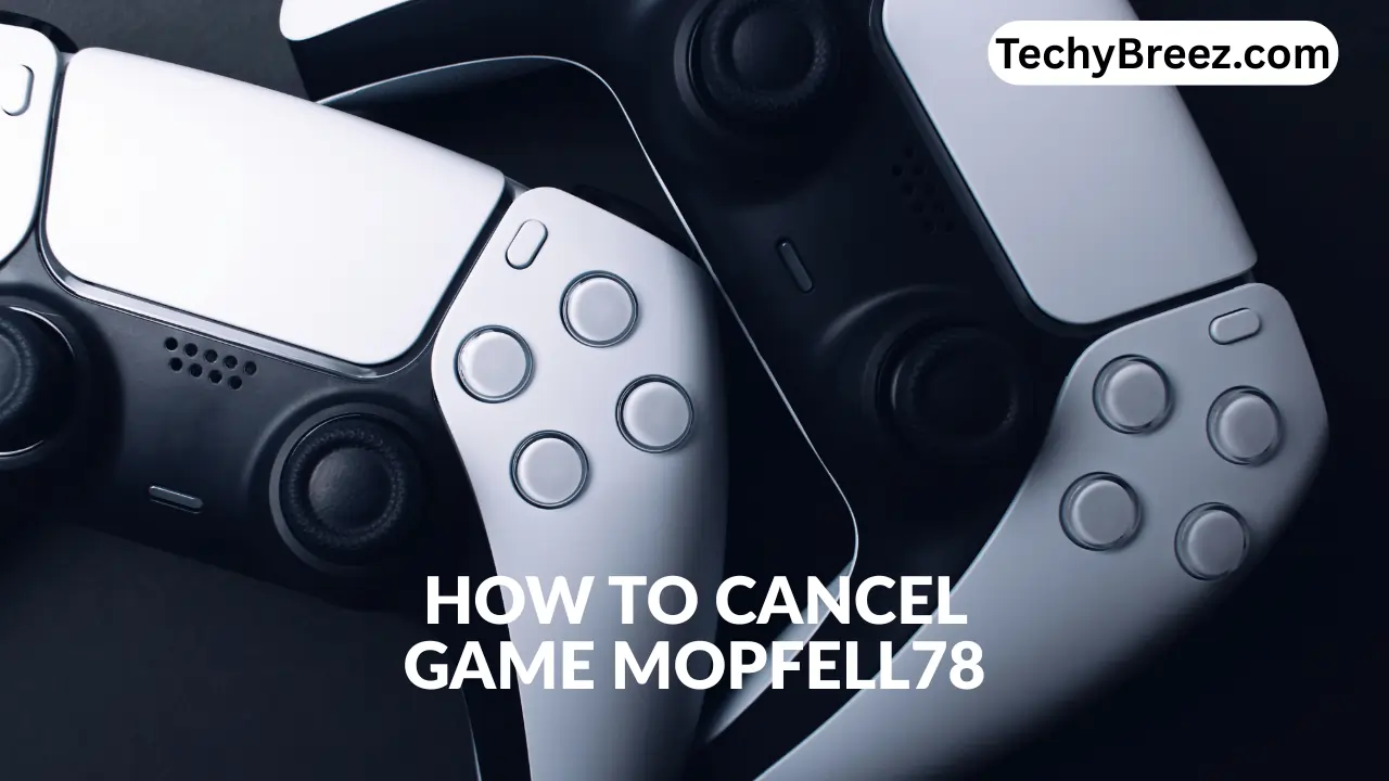 how to cancel game mopfell78